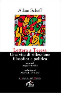 Lettera a Teresa. Una vita di riflessione filosofica e politica - Adam Schaff - copertina