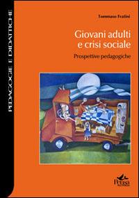Giovani adulti e crisi sociale. Prospettive pedagogiche - Tommaso Fratini - copertina