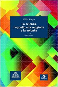 La scienza, l'appello alla religione e la volontà - Hélène Metzger - copertina