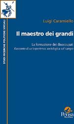 Il maestro dei grandi. La formazione dei disoccupati