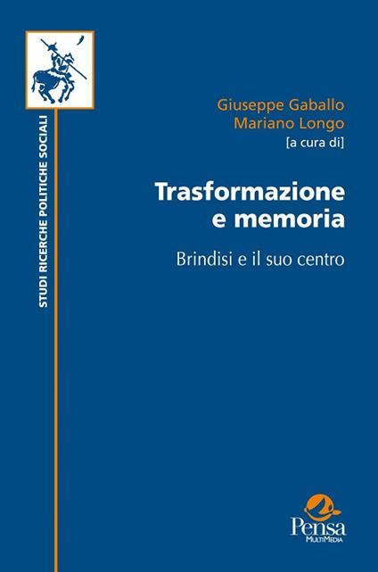 Trasformazione e memoria. Brindisi e il suo centro - copertina