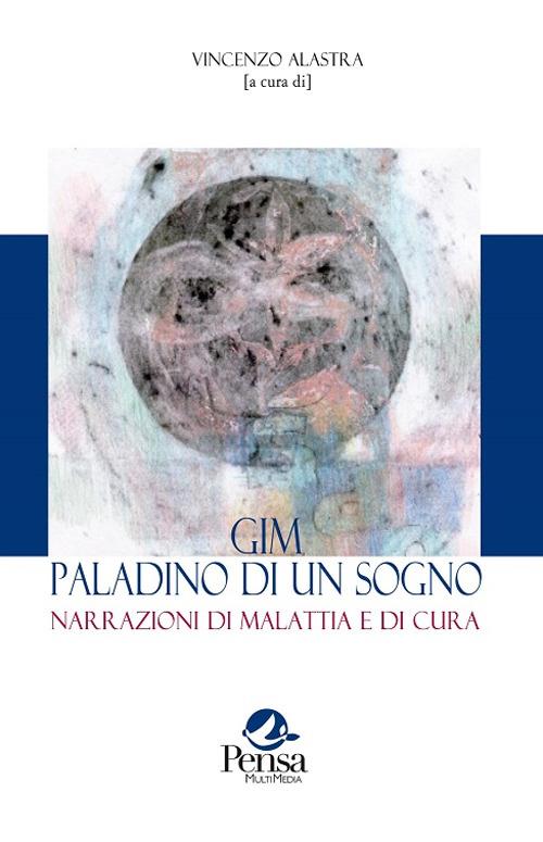 GIM paladino di un sogno. Narrazioni di malattia e di cura - copertina