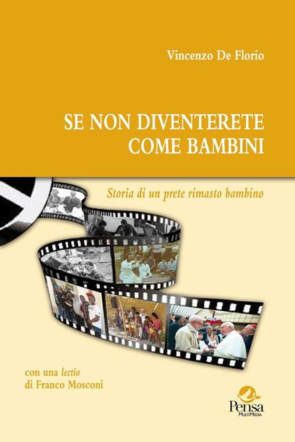 Se non diventerete come bambini. Storia di un prete rimasto bambino - Vincenzo De Florio - copertina