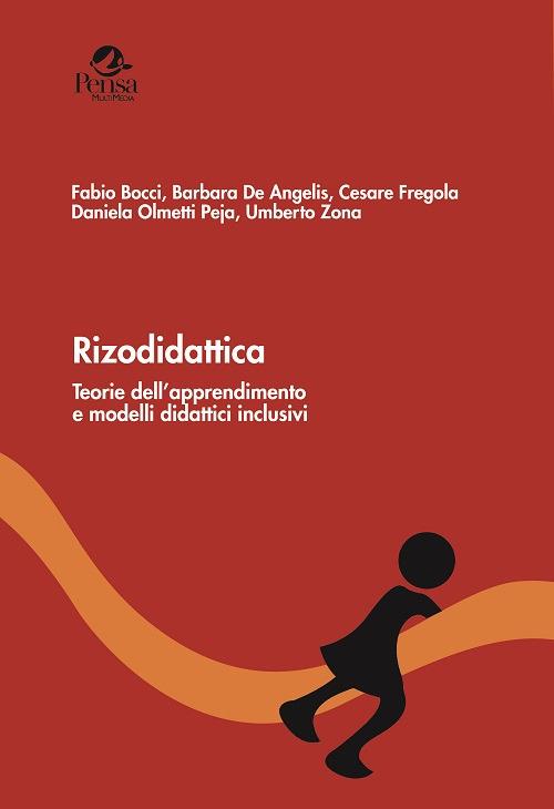 Rizodidattica. Teorie dell'apprendimento e modelli didattici inclusivi - Fabio Bocci,Barbara De Angelis,Cesare Fregola - copertina