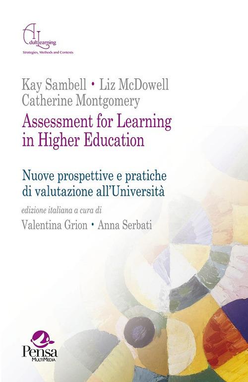 Assessment for learning in higher education. Nuove prospettive e pratiche di valutazione all'università - Kay Sambell,Liz McDowell,Catherine Montgomery - copertina