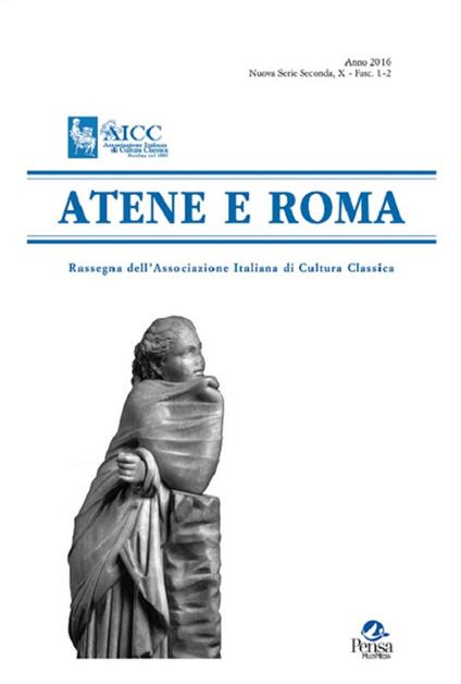 Atene e Roma. Rassegna dell'Associazione italiana di cultura classica (2016). Vol. 1-2 - copertina