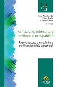 Formazione, intercultura territorio e occupabilità. Ragioni, percorso e manuale d'uso per l'invenzione dello skipper-chef