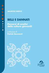 Belli e dannati. Percorsi di analisi delle culture giovanili