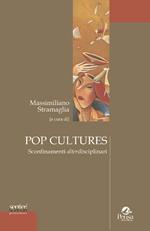 Pop cultures. Sconfinamenti alterdisciplinari