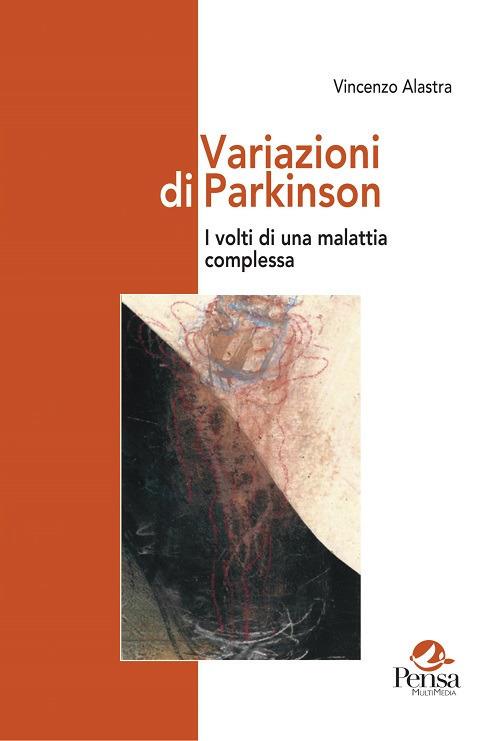 Variazioni di Parkinson. I volti di una malattia complessa - Vincenzo Alastra - copertina
