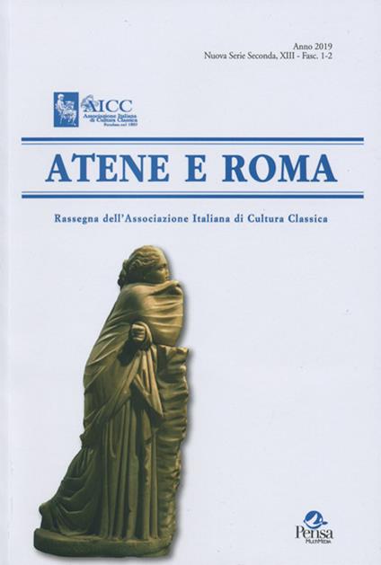 Atene e Roma. Rassegna dell'Associazione italiana di cultura classica (2019). Vol. 1-2 - copertina