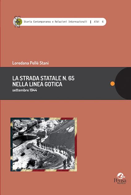 La strada statale n. 65 nella linea gotica. Settembre 1944 - Loredana Pellé Stani - copertina