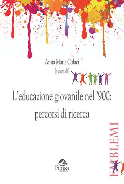 L' educazione giovanile nel '900: percorsi di ricerca - copertina