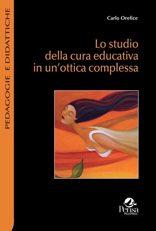 Lo studio della cura educativa in un'ottica complessa - Carlo Orefice - copertina