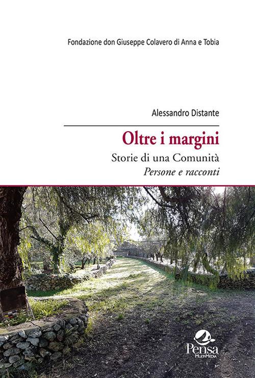 Oltre i margini. Storie di una comunità. Persone e racconti - Alessandro Distante - copertina