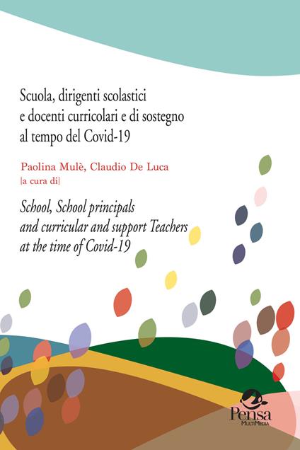 Scuola, dirigenti scolastici e docenti curricolari e di sostegno al tempo del Covid-19-School, school principals and curricular and support teachers at the time of Covid-19. Ediz. bilingue - copertina