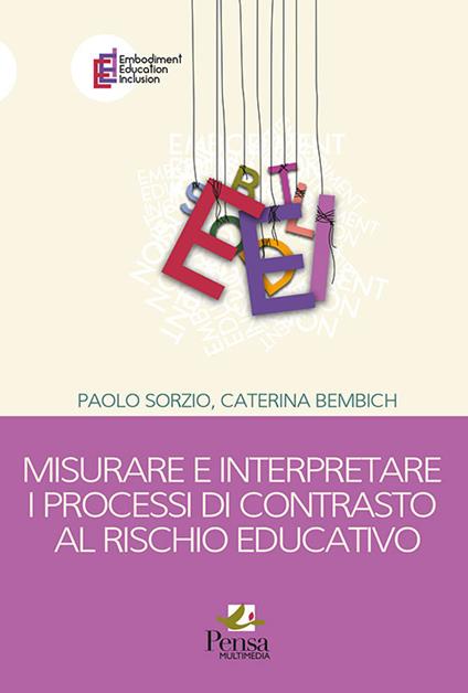 Misurare e interpretare i processi di contrasto al rischio educativo - Paolo Sorzio,Caterina Bembich - copertina