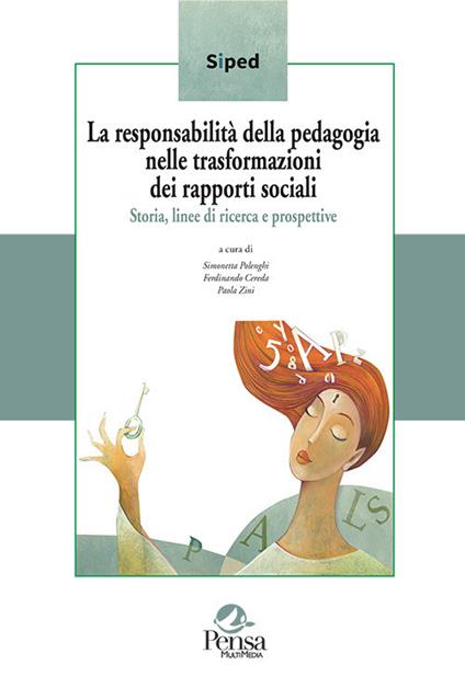La responsabilità della pedagogia nelle trasformazioni dei rapporti sociali. Storia, linee di ricerca e prospettive - copertina