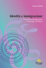 Identità e immigrazione. Prospettive pedagogiche e strategie educative