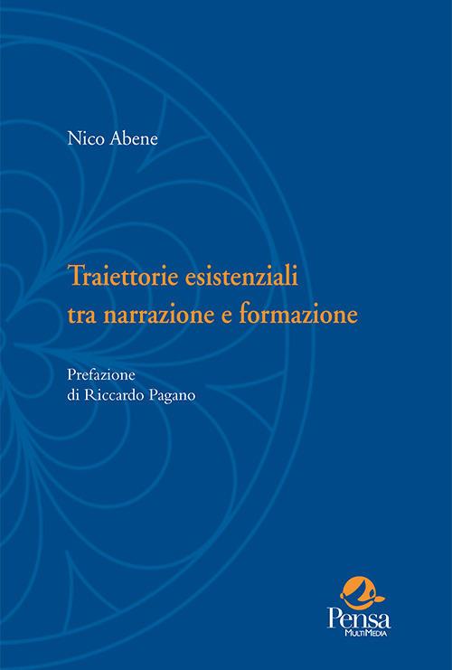 Traiettorie esistenziali tra narrazione e formazione - Nico Abene - copertina
