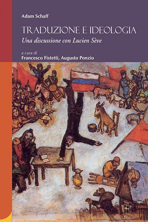 Traduzione e ideologia. Una discussione con Lucien Sève - Adam Schaff - copertina