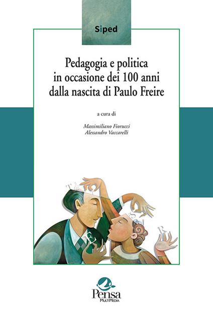 Pedagogia e politica in occasione dei 100 anni dalla nascita di Paulo Freire - copertina