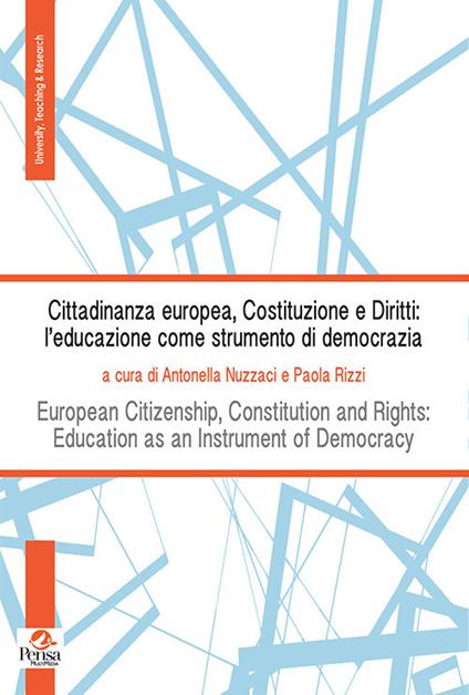 Cittadinanza europea, costituzione e diritti: l'educazione come strumento di democrazia-European Citizenship, Constitution and Rights: Education as Instrument of Democracy. Ediz. bilingue - copertina