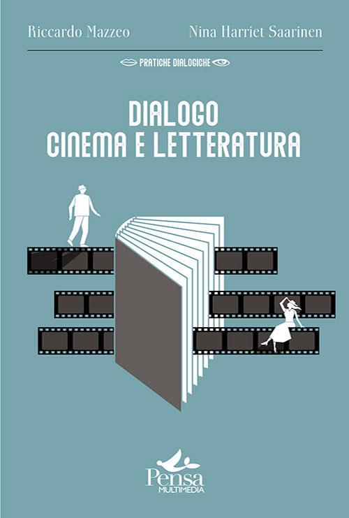 Dialogo cinema e letteratura - Riccardo Mazzeo,Nina Harriet Saarinen - copertina