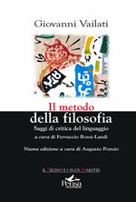 Il metodo della filosofia. Saggi di critica del linguaggio. Nuova ediz.