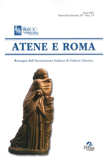 Atene e Roma. Rassegna dell'Associazione italiana di cultura classica (2021). Vol. 1-4 - copertina
