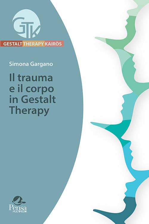 Il trauma e il corpo in Gestalt Therapy - Simona Gargano - copertina