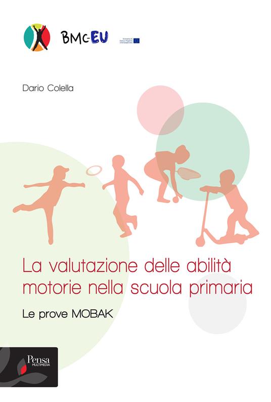 La valutazione delle abilità motorie nella scuola primaria. Le prove MOBAK - Dario Colella - copertina