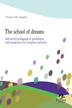 The school of dreams. Advanced pedagogical paradigms and programs for complex societies