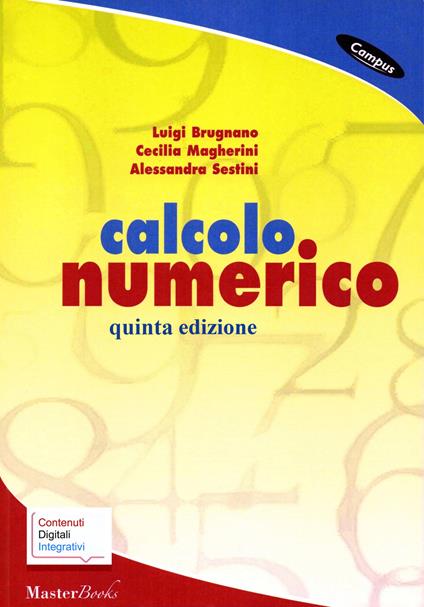 Calcolo numerico. Con espansione online - Luigi Brugnano,Cecilia Magherini,Alessandra Sestini - copertina