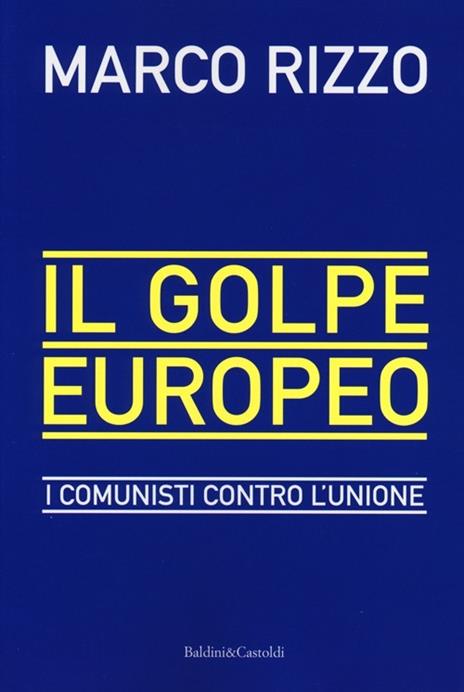 Il golpe europeo. I comunisti contro l'Unione - Marco Rizzo - copertina