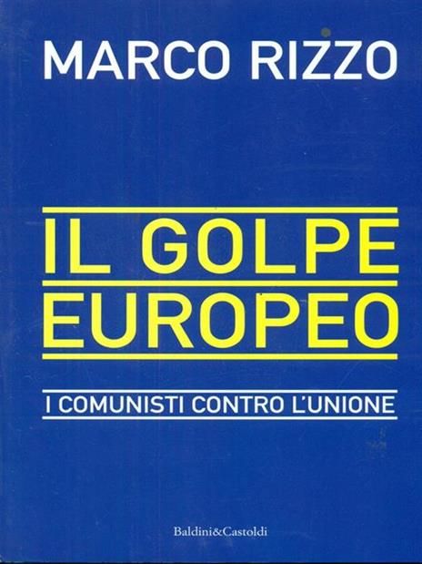 Il golpe europeo. I comunisti contro l'Unione - Marco Rizzo - 2