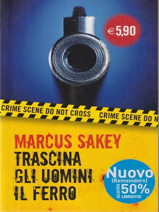 Trascina gli uomini il ferro - Marcus Sakey - copertina