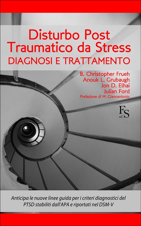 Disturbo post-traumatico da stress. Diagnosi e trattamento - Jon D. Elhai,Julian D. Ford,B. Christopher Frueh,Anouk L. Grubaugh - ebook