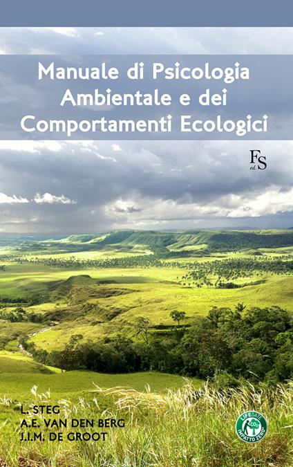 Manuale di psicologia ambientale e dei comportamenti ecologici - Judith De Groot,Linda Steg,Agnes Van Den Berg,Valentina Penati - ebook