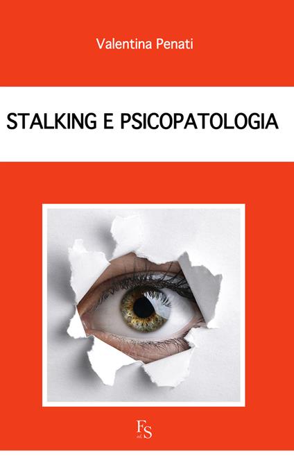 Stalking e psicopatologia - Valentina Penati - ebook