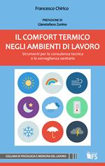 Il comfort termico negli ambienti di lavoro. Strumenti per la consulenza tecnica e la sorveglianza sanitaria