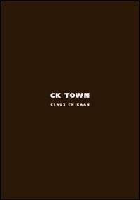 Ck Town - Felix Claus,Kees Kaan - copertina