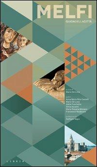 Melfi. Guida della città - Anna Maria Castelli,Maria Rosaria Monaco,Francesco Verderosa - copertina
