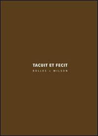 Tacuit et fecit. Bolles+Wilson. Ediz. italiana e inglese - copertina