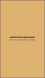 Architetture archeologie. Ediz. italiana e inglese