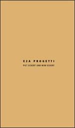 E2A progetti. Piet Eckert und Wim Eckert. Ediz, italiana e inglese