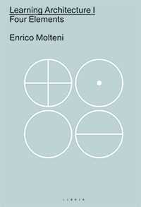 Learning architecture. Ediz italiana e inglese. Vol. 1: Four elements