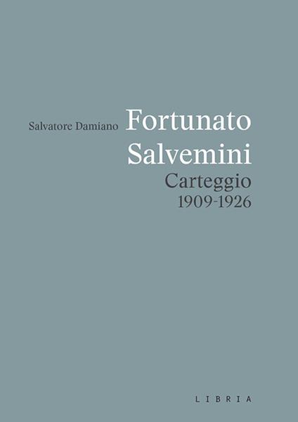 Fortunato-Salvemini. Carteggio 1909-1926 - Salvatore Damiano - copertina