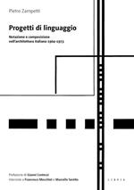 Progetti di linguaggio. Notazione e composizione nell'architettura italiana 1964-1973