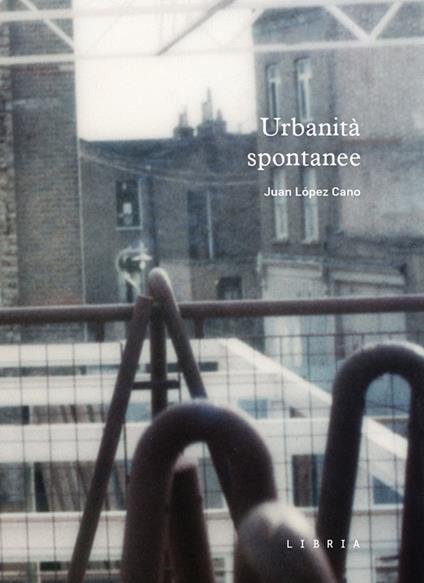 Urbanità spontanee - Juan López Cano - copertina